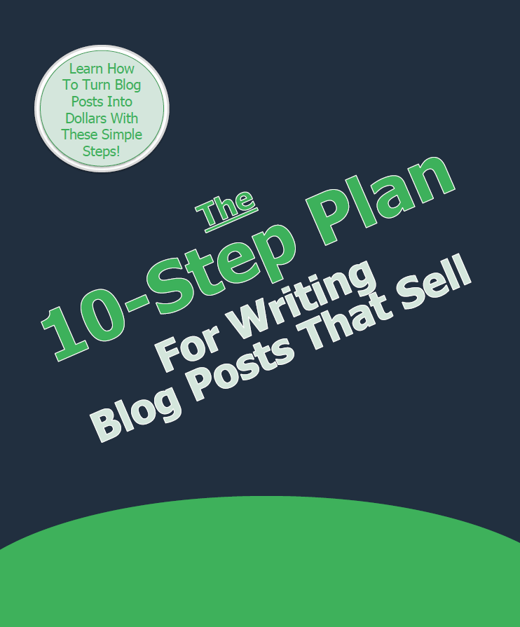10 Step Plan for Writing Blog Posts That Sell