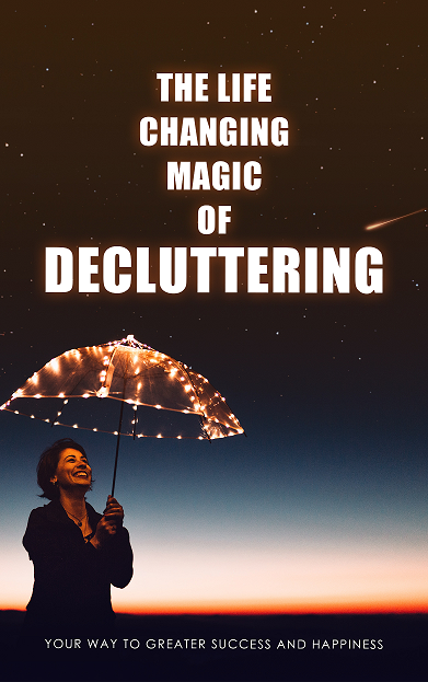 The Life Changing Magic Of Decluttering