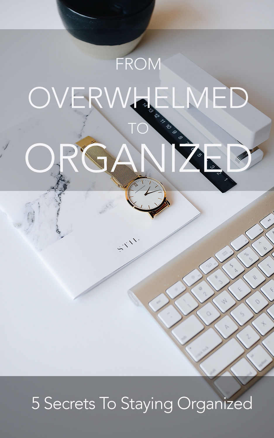 From Overwhelmed To Organized